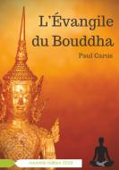 L'Évangile du Bouddha di Paul Carus edito da Books on Demand