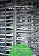 Supporter Ownership in English Football di Chris Porter edito da Springer-Verlag GmbH