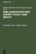 Bibliographischer Dienst Staat und Recht, Jahrgang 5, Heft 1, Januar/ Februar edito da De Gruyter
