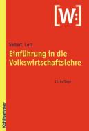 Einführung in die Volkswirtschaftslehre di Horst Siebert edito da Kohlhammer W.