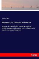 Minnesota; its character and climate. di Ledyard Bill edito da hansebooks