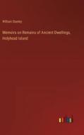 Memoirs on Remains of Ancient Dwellings, Holyhead Island di William Stanley edito da Outlook Verlag