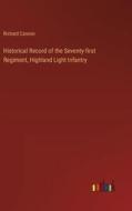 Historical Record of the Seventy-first Regiment, Highland Light Infantry di Richard Cannon edito da Outlook Verlag