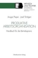 Produktive Arbeitsorganisation di Josef Strötgen edito da VS Verlag für Sozialwissenschaften