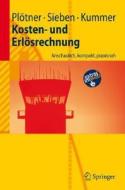 Kosten- Und Erlosrechnung: Anschaulich, Kompakt, Praxisnah di Olaf Platner, Barbara Sieben, Tyge Kummer edito da Springer