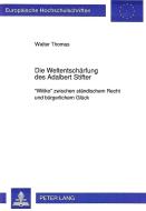 Die Weltentschärfung des Adalbert Stifter di Walter Thomas edito da Lang, Peter GmbH