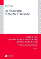 Die Neuerungen im ehelichen Güterrecht di Robert Bauer edito da Lang, Peter GmbH