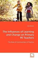 The Influences of Learning and Change on Primary PE Teachers di Jane Dawson edito da VDM Verlag Dr. Müller e.K.