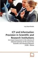 ICT and Information Provision in Scientific and Research Institutions di Lucy Payne Dzandu edito da VDM Verlag