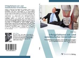 Erfolgsfaktoren ost- und westdeutscher Unternehmer di Maike Tibus edito da AV Akademikerverlag