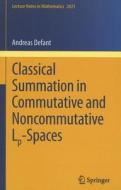 Classical Summation in Commutative and Noncommutative Lp-Spaces di Andreas Defant edito da Springer-Verlag GmbH