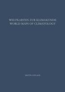 Weltkarten zur Klimakunde / World Maps of Climatology di H. E. Landsberg, H. Lippmann, K. Paffen, C. Troll edito da Springer Berlin Heidelberg