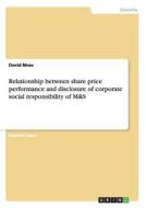 Relationship between share price performance and disclosure of corporate social responsibility of M&S di David Moss edito da GRIN Publishing