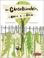 Das Gänseblümchen, die Katze und der Zaun di Thomas Rosenlöcher edito da Tyrolia Verlagsanstalt Gm