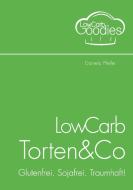 LowCarb Torten & Co di Daniela Pfeifer edito da Books on Demand