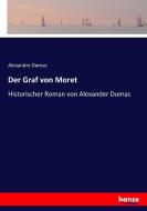 Der Graf von Moret di Alexandre Dumas edito da hansebooks
