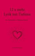 12 x mehr Lyrik mit Tiefsinn di Nicole Herrmann edito da Books on Demand