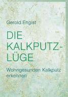 Die Kalkputz-Lüge di Gerold Engist edito da Books on Demand
