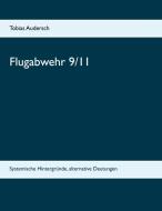 Flugabwehr 9/11 di Tobias Audersch edito da Books on Demand