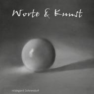 Worte & Kunst di Hildegard Dohrendorf edito da Books on Demand