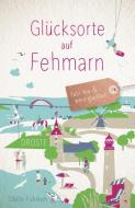 Glücksorte auf Fehmarn di Sibille Fuhrken edito da Droste Verlag
