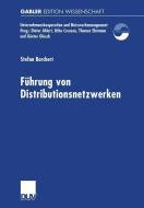 Führung von Distributionsnetzwerken di Stefan Borchert edito da Deutscher Universitätsverlag