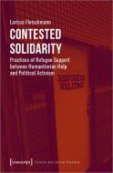 Contested Solidarities di Larissa Fleischmann edito da Transcript Verlag