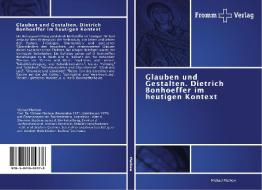 Glauben und Gestalten di Michael Plathow edito da Fromm Verlag
