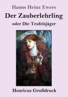 Der Zauberlehrling (Großdruck) di Hanns Heinz Ewers edito da Henricus