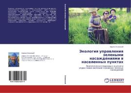 Jekologiya upravleniya zelenymi nasazhdeniyami v naselennyh punktah di Kirill Uspenskij edito da LAP Lambert Academic Publishing