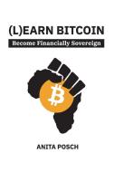 (L)earn Bitcoin di Anita Posch, Tbd edito da PoshMedia e.U.