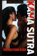 Kama Sutra Sex Positions Guide di Lark Salvage edito da Lark Salvage