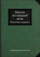 Mysli Na Kazhdyj Den' Politika Mudrogo di Lev Nikolaevich Tolstoj edito da Ripol Klassik