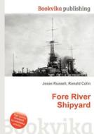 Fore River Shipyard di Jesse Russell, Ronald Cohn edito da Book On Demand Ltd.