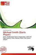 Michael Smith (darts Player) edito da Flu Press