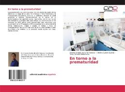 En torno a la prematuridad di Ernesto Andrés de la Fé Fonseca, Cristina Cuesta Guirola, Sissy Calzado Matamoros edito da EAE