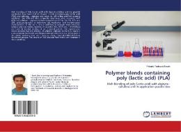 Polymer blends containing poly (lactic acid) (PLA) di Fekadu Tadesse Bayeh edito da LAP Lambert Academic Publishing