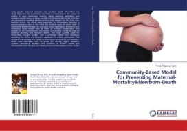 Community-Based Model for Preventing Maternal-Mortality&Newborn-Death di Yonas Regassa Guta edito da LAP Lambert Academic Publishing