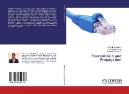 Transmission and Propagation di Vishwajit Barbuddhe, Shraddha N. Zanjat, Bhavana S. Karmore edito da LAP Lambert Academic Publishing