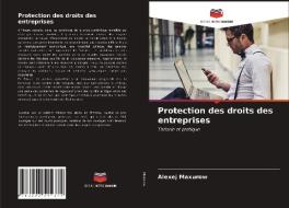 Protection Des Droits Des Entreprises di Maxurow Alexej Maxurow edito da KS OmniScriptum Publishing