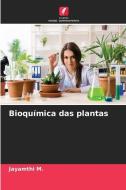 Bioquímica das plantas di Jayamthi M. edito da Edições Nosso Conhecimento