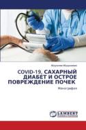 COVID-19, SAHARNYJ DIABET I OSTROE POVREZhDENIE POChEK di Abduhalim Abdurahimow edito da LAP LAMBERT Academic Publishing
