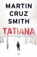 Tatiana di Martin Cruz Smith edito da Ediciones B