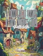 A Connecticut Yankee in King Arthur's Court - Lined Journal - 8.5" x 11" - 208 Pages - College Ruled Notebook for Work and School di Mark Twain edito da Colour the Classics Publishing Corp.