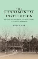 The Fundamental Institution di Megan Birk edito da University Of Illinois Press