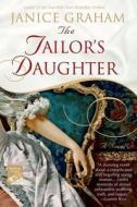 The Tailor's Daughter di Janice Graham edito da St. Martins Press-3PL