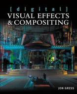 [Digital] Visual Effects and Compositing di Jon Gress edito da New Riders Publishing