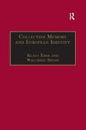 Collective Memory And European Identity di Willfried Spohn edito da Taylor & Francis Ltd