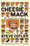 Cheesie Mack Is Cool in a Duel di Stephen L. Cotler edito da RANDOM HOUSE