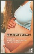 Becoming A Midwife edito da Taylor & Francis Ltd